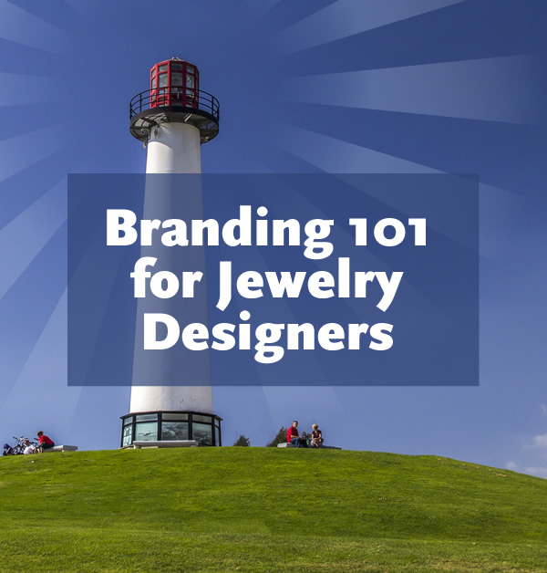 Branding 101 For Jewelry Designers