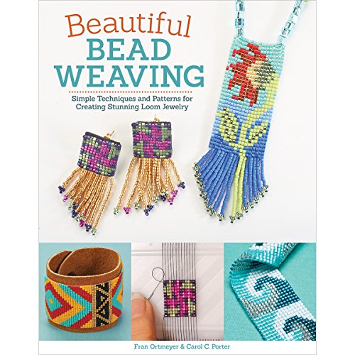 Beautiful Bead Weaving: Simple Techniques And Patterns For Creating Stunning Loom Jewelry