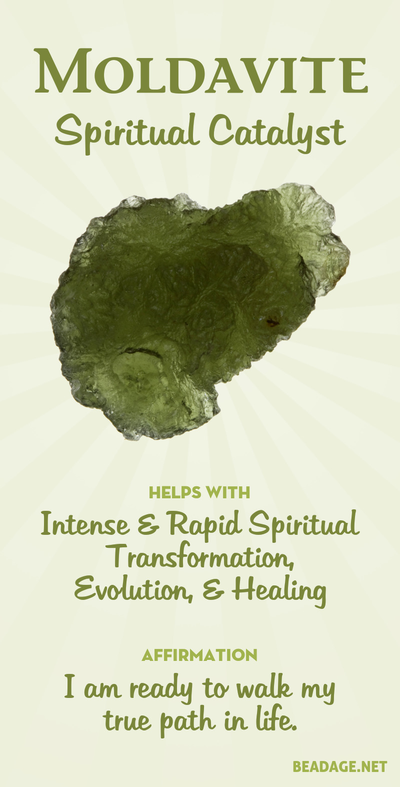 Moldavite is quite popular in metaphysical circles and is well-known as a stone of spiritual awakening and an accelerant of personal evolution. As a green stone it is most active with the heart chakra, but the power of this stone can act on and open all chakras and enhance any spiritual pursuit.  Learn more about Moldavite meaning + healing properties, benefits & more. Visit to find gemstone meanings & info about crystal healing. #gemstones #crystals #crystalhealing #beadage