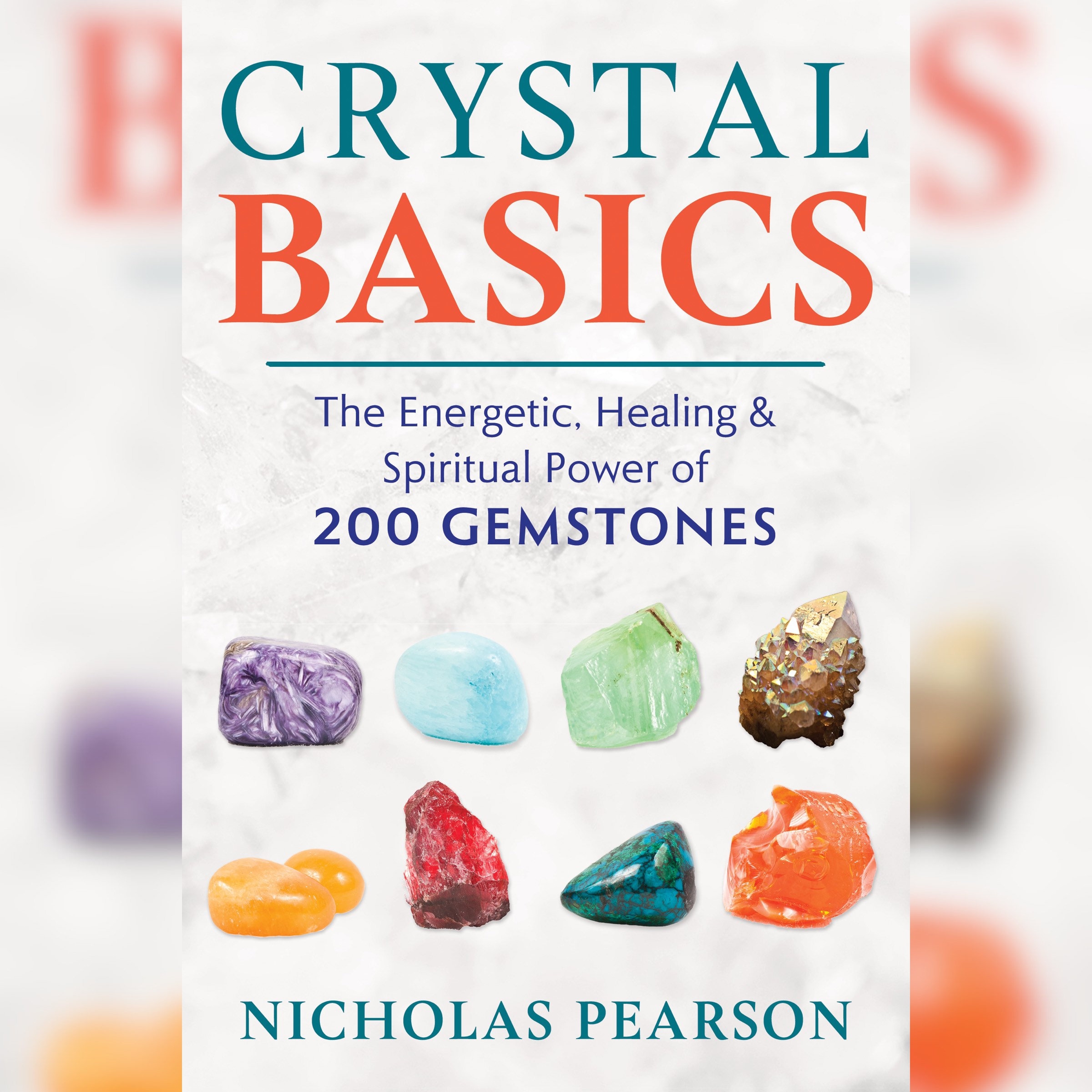 Crystal Basics: The Energetic, Healing & Spiritual Power Of 200 Gemstones (signed Copy)