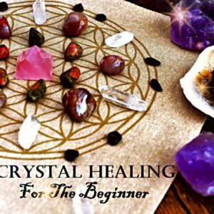 Crystal Healing for Beginners – Learn the Power of Crystals for Health, Life & Business