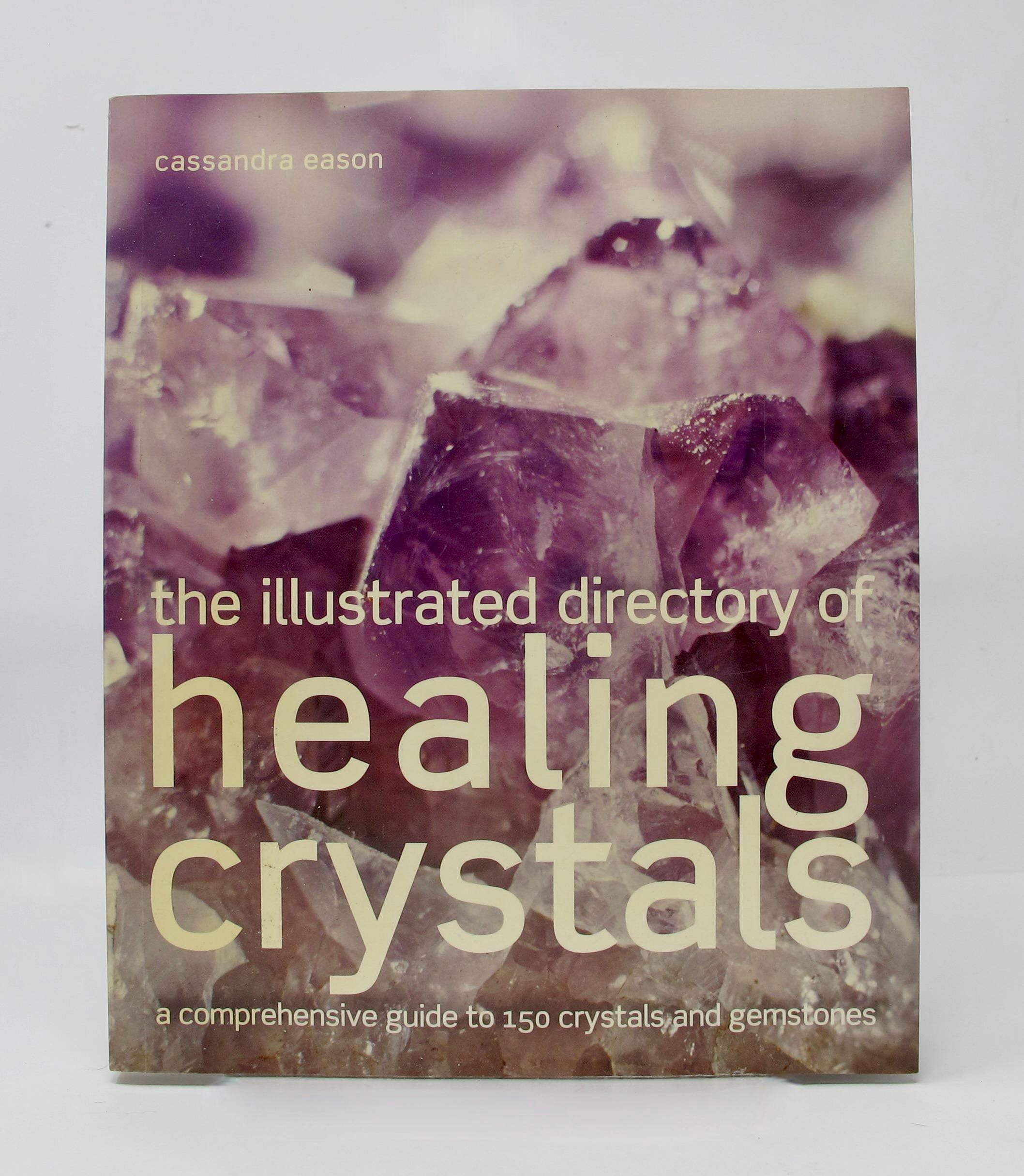 The Illustrated Directory Of Healing Crystals By Cassandra Eason (2003)